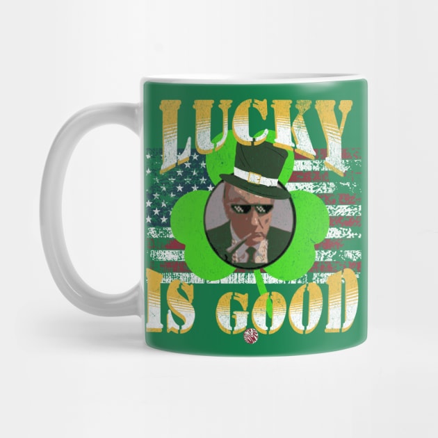 Trump St Patricks Day Funny Lucky is Good Political Gift Idea by anarchyunion